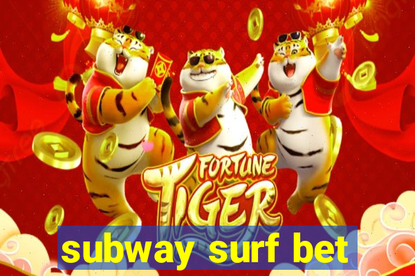 subway surf bet